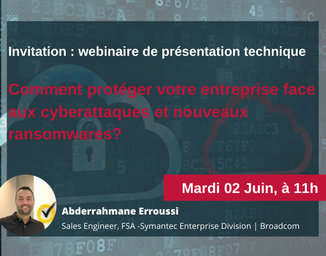 Webinaire de présentation technique : Comment protéger votre entreprise face aux cyberattaques et nouveaux ransomwares ?